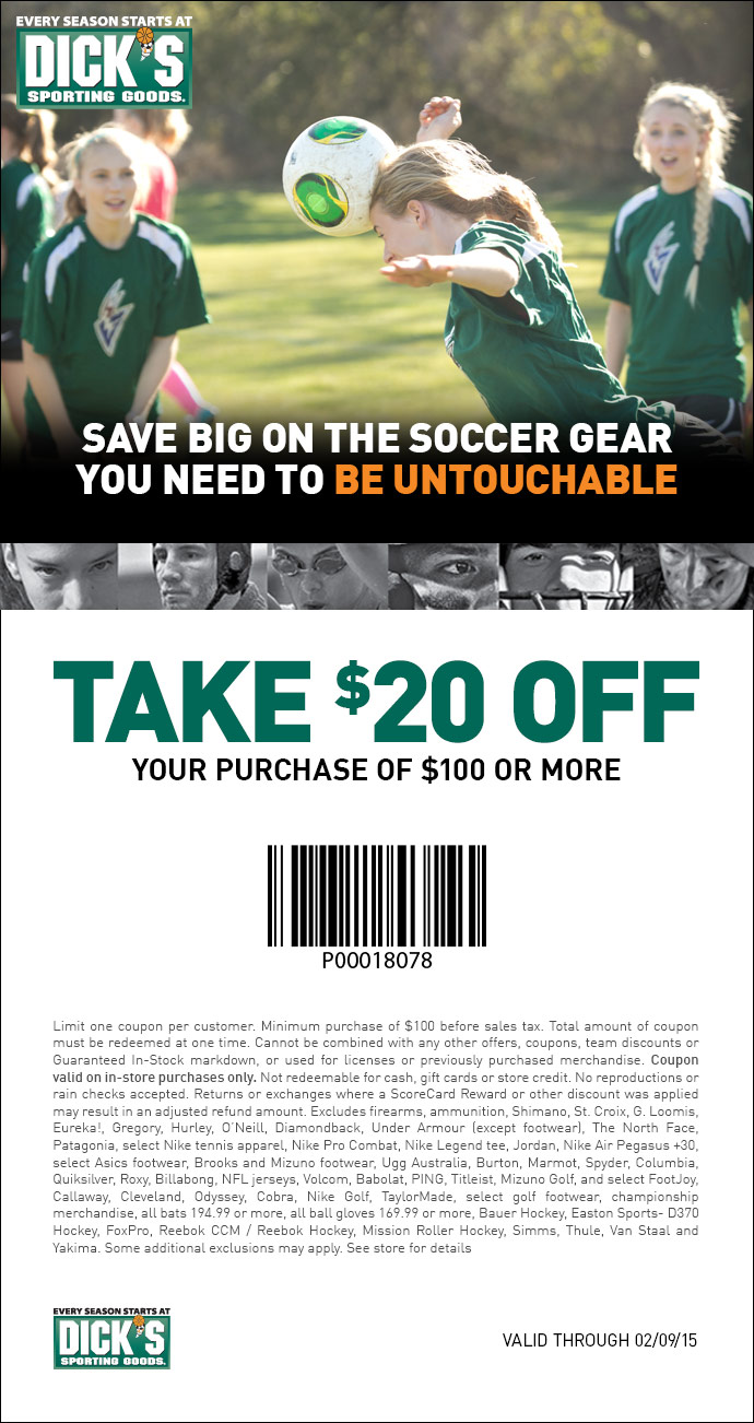DICK'S SPORTING GOODS TAKE 20 OFF YOUR SOCCER PURCHASE OF 100 OR MORE