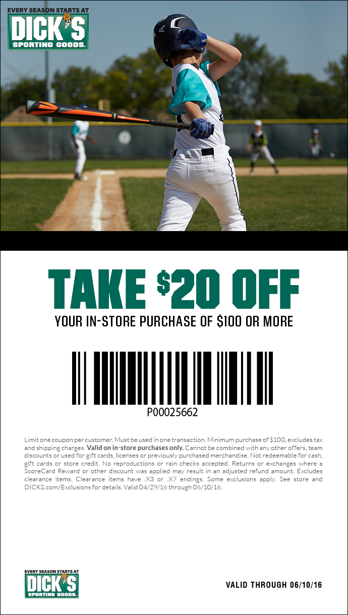 Limit one coupon per customer.
					Must be used in one transaction. Minimum purchase of $100, excludes tax and shipping charges. Valid on in-store purchases only.
					Cannot be combined with any other offers, team discounts or used for gift cards, licenses or previously purchased merchandise.
					Not redeemable for cash, gift cards or store credit. No reproductions or rain checks accepted.
					Returns or exchanges where a ScoreCard Reward or other discount was applied may result in an adjusted refund amount.
					Excludes clearance items. Clearance items have .X3 or .X7 endings. Some exclusions apply. See store and DICKS.com/Exclusions for details.